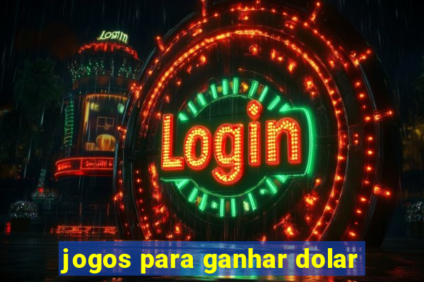 jogos para ganhar dolar